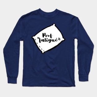 Prof fatigué Long Sleeve T-Shirt